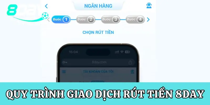 Quy trình giao dịch chung cho rút tiền 8Day