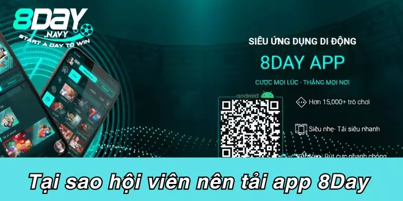 Tại sao hội viên nên tải app 8Day để tham gia cá cược?