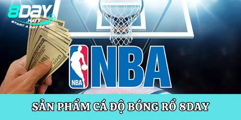 Sản phẩm cá độ bóng rổ 8Day