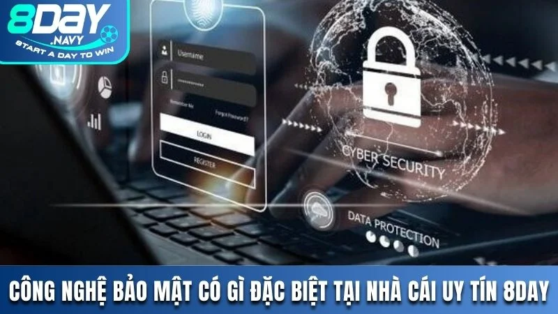 Công nghệ bảo mật 8DAY có gì đặc biệt