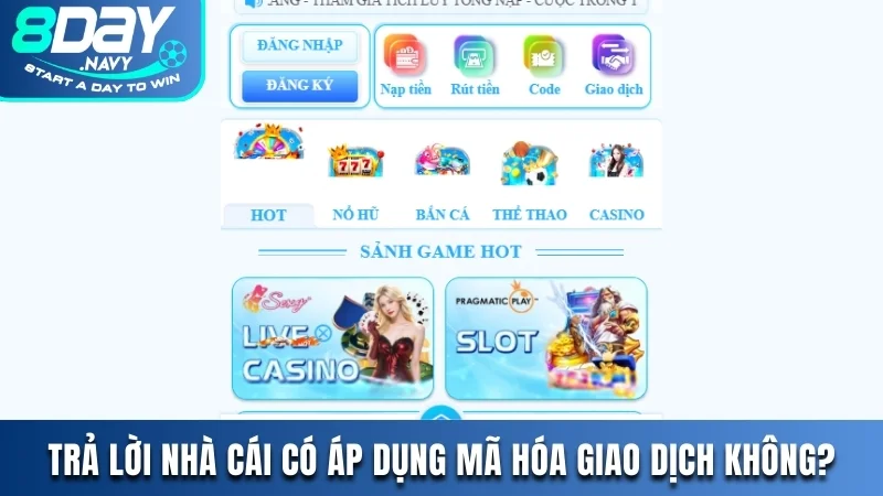 Nhà Cái 8DAY Có Áp Dụng Mã Hóa Giao Dịch Không
