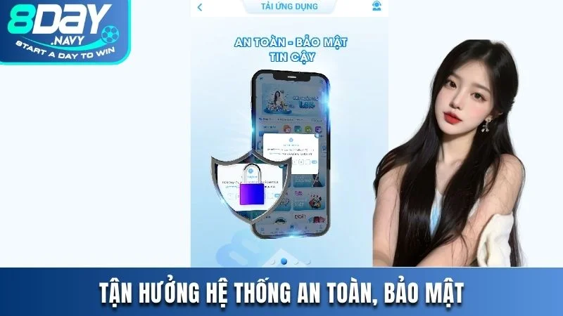 Tận hưởng hệ thống an toàn, bảo mật