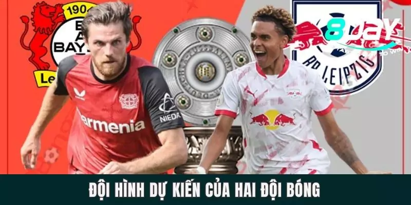 Đội hình dự kiến của hai đội bóng