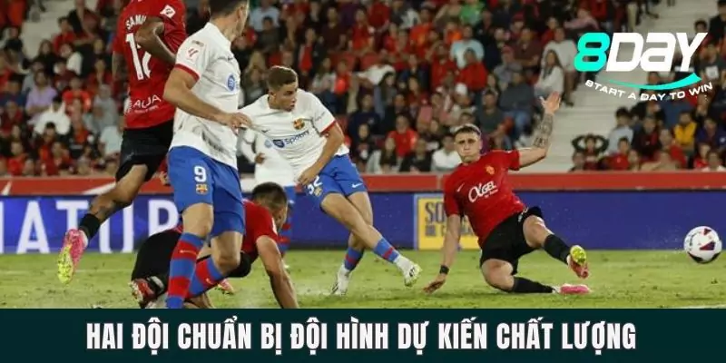 Hai đội chuẩn bị đội hình dự kiến chất lượng