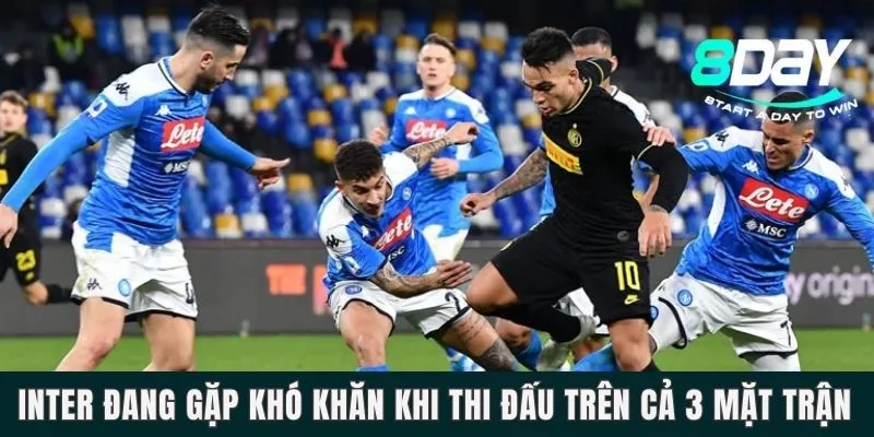 Inter đang gặp khó khăn khi thi đấu trên cả 3 mặt trận