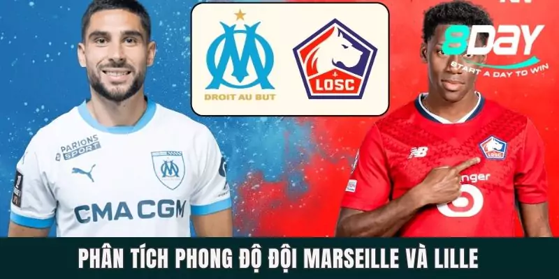 Phân tích phong độ đội Marseille và Lille